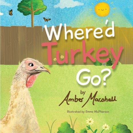 A MARSHALL Where'd Turkey Go? - AMBER'S SECOND BOOK!