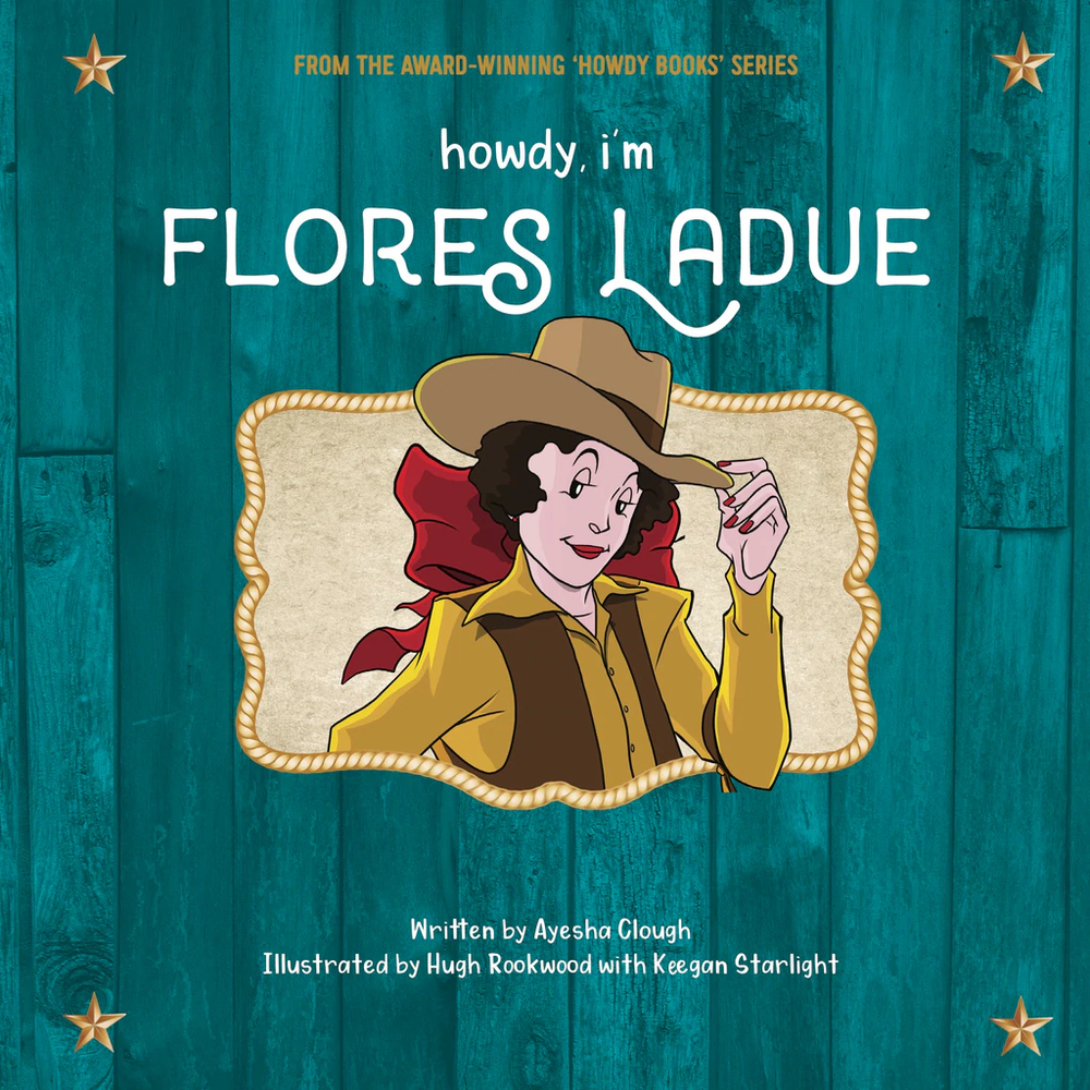 Children's Book - Howdy, I'm Flores LaDue